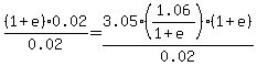 %281%2Be%290.02%2F0.02=3.05%281.06%2F%281%2Be%29%29%2A%281%2Be%29%2F0.02
