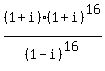 %281%2Bi%29%281%2Bi%29%5E16%2F%281-i%29%5E16