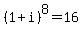 %281%2Bi%29%5E8=16