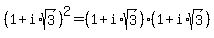 %281%2Bi%2Asqrt%283%29%29%5E2=%281%2Bi%2Asqrt%283%29%29%281%2Bi%2Asqrt%283%29%29