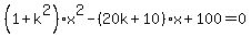 %281%2Bk%5E2%29x%5E2+-+%2820k+%2B10%29x%2B+100=0