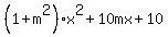 %281%2Bm%5E2%29x%5E2+%2B+10mx+%2B+10