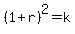 %281%2Br%29%5E2=k