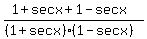 %281%2Bsecx%2B1-secx%29%2F%28%281%2Bsecx%29%281-secx%29%29
