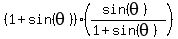 %281%2Bsin%28theta%29%29%2A%28%28sin%28theta%29%29%2F%281%2Bsin%28theta%29%29%29