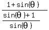 %281%2Bsin%28theta%29%29%2F%28%28sin%28theta%29%2B1%29%2Fsin%28theta%29%29