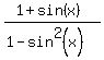 %281%2Bsin%28x%29%29%2F%281-sin%5E2%28x%29%29