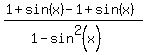 %281%2Bsin%28x%29-1%2Bsin%28x%29%29%2F%281-sin%5E2%28x%29%29