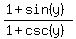 %281%2Bsin%28y%29%29%2F%281%2Bcsc%28y%29%29