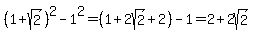 %281%2Bsqrt%282%29%29%5E2-1%5E2=%281%2B2sqrt%282%29%2B2%29-1=2%2B2sqrt%282%29