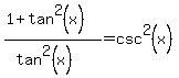 %281%2Btan%5E2%28x%29%29%2F%28tan%5E2%28x%29%29=csc%5E2%28x%29