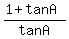 %281%2BtanA%29%2FtanA