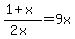 %281%2Bx%29%2F%282x%29=9x