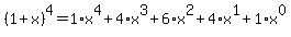 %281%2Bx%29%5E4=1%2Ax%5E4%2B4%2Ax%5E3%2B6%2Ax%5E2%2B4%2Ax%5E1%2B1%2Ax%5E0