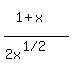 %281%2Bx%5E%22%22%29%2F%282x%5E%28%221%2F2%22%29%29