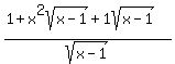 %281%2Bx%5E2sqrt%28x-1%29%2B1sqrt%28x-1%29%29%2Fsqrt%28x-1%29