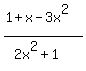 %281%2Bx-3x%5E2%29%2F%282x%5E2%2B1%29