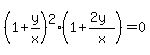 %281%2By%2Fx%29%5E2%281%2B%282y%29%2Fx%29+=+0