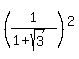 %281%2F%281%2Bsqrt%283%29%29%29%5E2