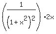 %281%2F%281%2Bx%5E2%29%5E2%29%2A2x