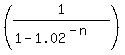 %281%2F%281-1.02%5E%28-n%29%29%29