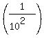 %281%2F%2810%5E2%29%29