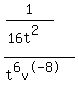 %281%2F%2816t%5E2%29%29%2F%28t%5E6v%5E-+8%29