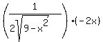 %281%2F%282sqrt%289-x%5E2%29%29%29%28-2x%29