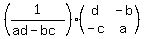 %281%2F%28ad-bc%29%29%2A%28matrix%282%2C2%2Cd%2C-b%2C-c%2Ca%29%29