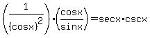 %281%2F%28cosx%29%5E2%29%2A%28cosx%2Fsinx%29=secx%2Acscx