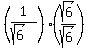 %281%2F%28sqrt%286%29%29%29%28sqrt%286%29%2Fsqrt%286%29%29+