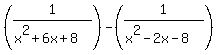 %281%2F%28x%5E2%2B6x%2B8%29%29-%281%2F%28x%5E2-2x-8%29%29