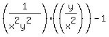 %281%2F%28x%5E2y%5E2%29%29%2A%28%28y%2Fx%5E2%29%29-1