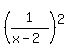 %281%2F%28x-2%29%29%5E2