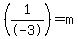 %281%2F-3%29+=+m