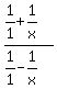 %281%2F1+%2B+1%2Fx%29%2F%281%2F1-1%2Fx%29