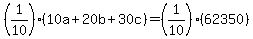 %281%2F10%29%2810a%2B20b%2B30c%29=%281%2F10%29%2862350%29