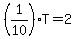 %281%2F10%29T=2