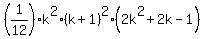 %281%2F12%29%2Ak%5E2%2A%28k%2B1%29%5E2%2A%282k%5E2%2B2k-1%29