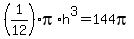 %281%2F12%29%2Api%2Ah%5E3=144pi