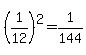 %281%2F12%29%5E2=1%2F144