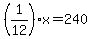 %281%2F12%29x=240