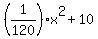 %281%2F120%29%2Ax%5E2+%2B+10