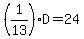 %281%2F13%29D=24