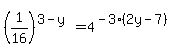 %281%2F16%29%5E%283-y%29+=+4%5E%28-3%282y-7%29%29