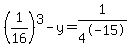 %281%2F16%29%5E3-y=1%2F4%5E-15