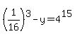 %281%2F16%29%5E3-y=4%5E15