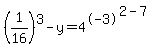 %281%2F16%29%5E3-y+=+4%5E-3%5E%282-7%29