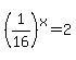 %281%2F16%29%5Ex+=+2