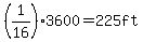 %281%2F16%293600=225ft